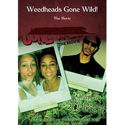Weedheads Gone Wild!