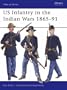 US Infantry in the Indian Wars 1865-91 (Men-at-Arms)