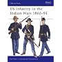 US Infantry in the Indian Wars 1865-91 (Men-at-Arms)