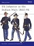 US Infantry in the Indian Wars 1865-91 (Men-at-arms)