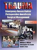 Trauma: Emergency Resuscitation, Perioperative Anesthesia, Surgical Management, Volume I