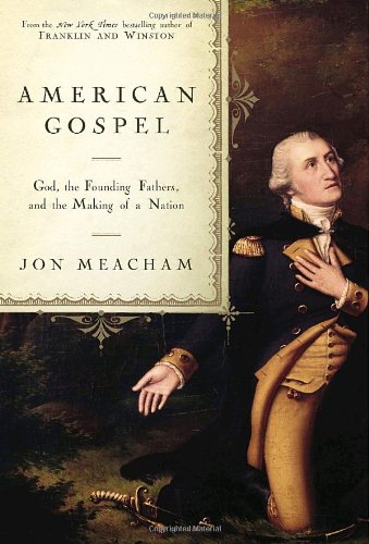 american gospel god the founding fathers and the making of a nation
