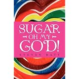 Sugar Oh My God!