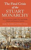 The final crisis of the Stuart monarchy : the revolutions of 1688-91 in their British, Atlantic and European contexts