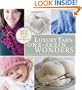 Luxury Yarn One-Skein Wonders: 101 Small Indulgences