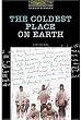 The Coldest Place on Earth (Oxford Bookworms Library)