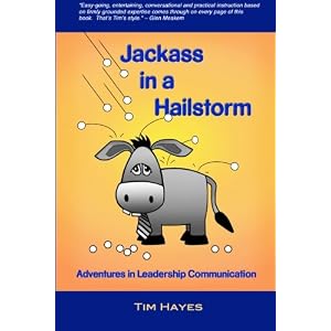 Jackass in a Hailstorm: Adventures in Leadership Communication