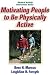 Motivating People to Be Physically Active is a comprehensive reference describing proven methods for helping people change from inactive to active living. The behavior change methods are useful not only for healthy adults but also for individuals with chronic physical and psychological conditions. The renowned authors describe intervention programs for individuals and groups and in workplace and community settings. This book is the first in the Physical Activity Intervention series, edited by Steven Blair. The objective of the series is to provide useful educational resources to all professionals who are interested in promoting and implementing physical activity programs to a diverse and potentially unwilling population. In Motivating People to Be Physically Active you will learn how to - improve motivation by understanding the key psychological principles of behavior change;, - assess your clients physical activity patterns, readiness, motivations, and barriers;, - use a 5-stage model to measure motivational readiness for physical activity; and, - apply stage-specific strategies for individual, group, workplace, and community interve,