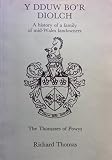 Y Dduw bo'r diolch : a history of a family of Mid-Wales landowners