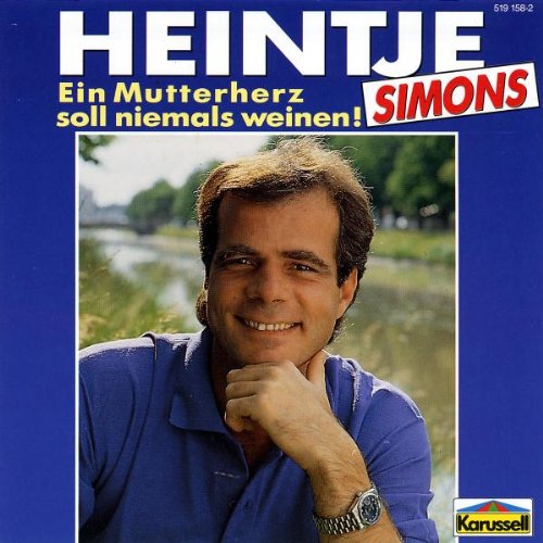 Heintje - Ein Muttergerz Soll Niemals Weinen! - Zortam Music
