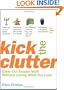 Kick the Clutter: Clear Out Excess Stuff Without Losing What You Love