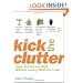 Kick the Clutter: Clear Out Excess Stuff Without Losing What You Love