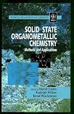 Solid State Organometallic Chemistry: Methods and Applications (Physical Organometallic Chemistry)