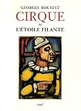 Cirque de l'�toile filante : Eaux-fortes originales et dessins grav�s sur bois de Georges Rouault