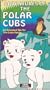 Adventures of the Polar Cubs [VHS]