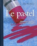 Revue Evergreen  / Le Pastel : Manuel pour artistes débutants et confirmés