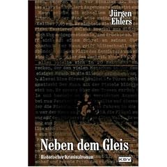 Neben dem Gleis: Historischer Krimimalroman