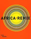 Africa Remix : L'art contemporain d'un continent par Simon Njami Africa Remix : L'art contemporain d'un continent par Njami