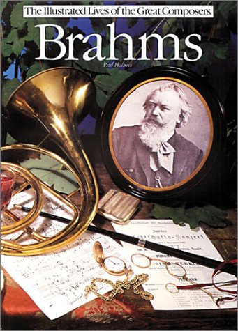 Brahms (Illustrated Lives of the Great Composers)