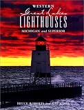 Western Great Lakes Lighthouses, 2nd: Michigan and Superior