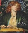 The Blue Bower: Rossetti in the 1860s