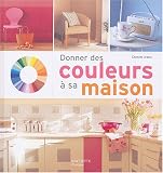 Donner des couleurs � sa maison