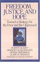 Freedom, Justice and Hope: Toward a Strategy for the Poor and the Oppressed (Turning Point Christian Worldview Series)