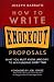 How to Write Knockout Proposals: What You Must Know (And Say) to Win Funding Every Time