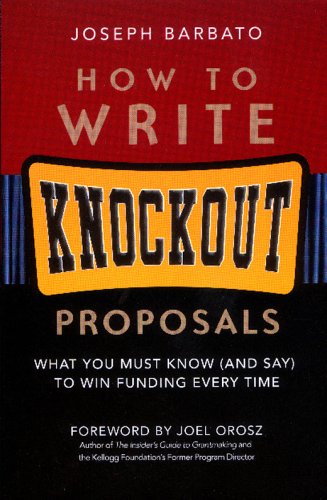 how to write knockout proposals what you must know and say to win funding every time