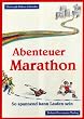 Abenteuer Marathon. So spannend kann Laufen sein