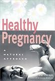 Healthy Pregnancy: A Natural Approach
