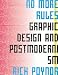 No More Rules: Graphic Design and Postmodernism