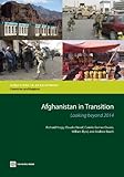 Afghanistan in transition : looking beyond 2014