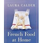 French Food at Home by  Laura Calder