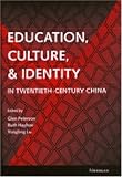Education, Culture, and Identity in Twentieth-Century China