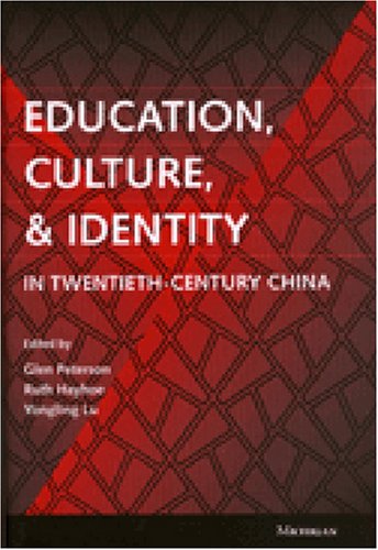 Education, Culture, and Identity in Twentieth-Century China