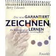 Das neue Garantiert zeichnen lernen: Die Befreiung unserer sch�pferischen Gestaltungskr�fte