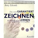Das neue Garantiert zeichnen lernen: Die Befreiung unserer sch�pferischen Gestaltungskr�fte