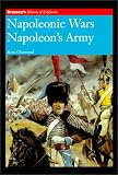 NAPOLEONIC WARS: NAPOLEON S ARMY (History of Uniforms)