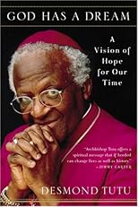 God Has a Dream: A Vision of Hope for Our Time