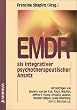 EMDR als integrativer psychotherapeutischer Ansatz: Experten unterschiedlicher Orientierung erforschen das Paradigmen-Prisma