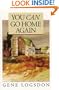 You Can Go Home Again: Adventures of a Contrary Life