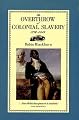 The Overthrow of Colonial Slavery 1776-1848