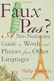 Faux Pas: A No-nonsense Guide to Words and Phrases