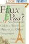 Faux Pas: A No-nonsense Guide to Words and Phrases