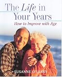 The Life in Your Years: Growing Old with Energy