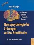 Neuropsychologische Störungen und ihre Rehabilitation: Hirnläsionen, Syndrome, Diagnostik, Therapie