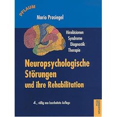 Neuropsychologische St�rungen und ihre Rehabilitation: Hirnl�sionen, Syndrome, Diagnostik, Therapie