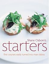 Starters: First Courses Easily Turned Into Main Dishes