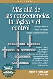 Mas alla de las consecuencias, la logica y el control Un enfoque basado en elamor para ayudar a ninos con comportamentos severos (Spanish Edition)